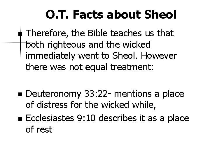 O. T. Facts about Sheol n Therefore, the Bible teaches us that both righteous