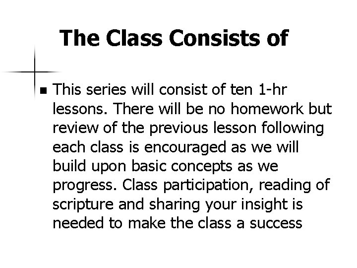 The Class Consists of n This series will consist of ten 1 -hr lessons.