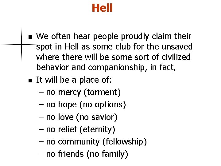 Hell n n We often hear people proudly claim their spot in Hell as