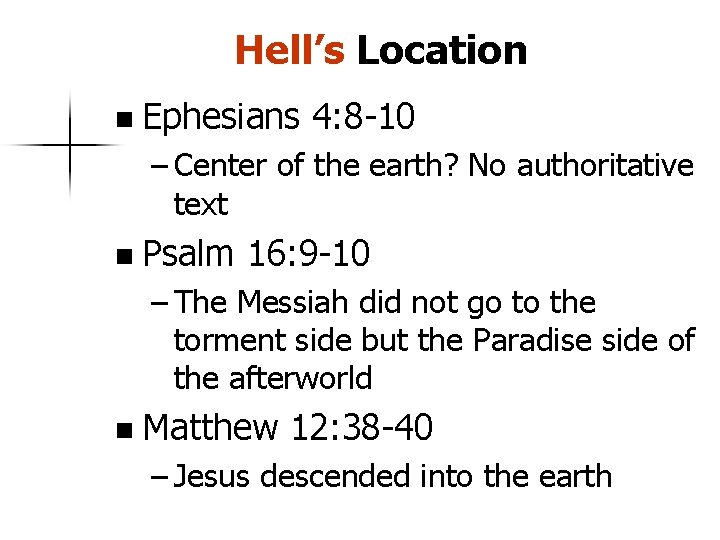 Hell’s Location n Ephesians 4: 8 -10 – Center of the earth? No authoritative