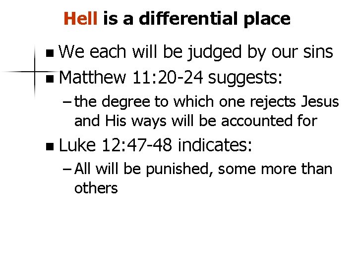 Hell is a differential place n We each will be judged by our sins