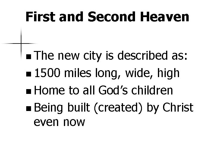 First and Second Heaven n The new city is described as: n 1500 miles