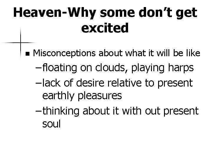 Heaven-Why some don’t get excited n Misconceptions about what it will be like –