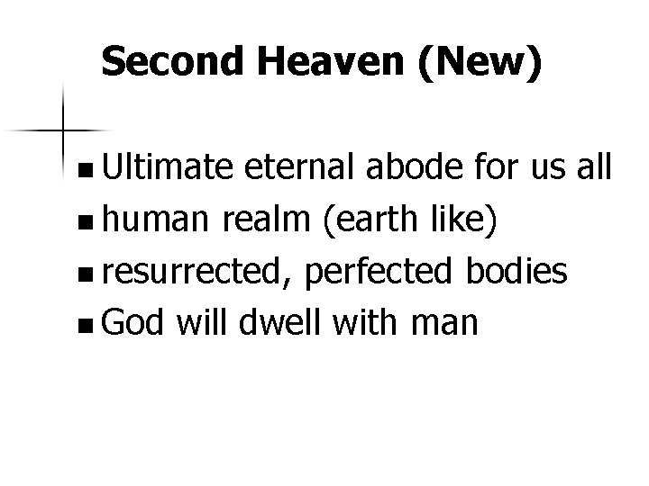 Second Heaven (New) n Ultimate eternal abode for us all n human realm (earth