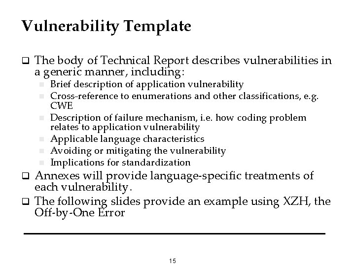 Vulnerability Template q The body of Technical Report describes vulnerabilities in a generic manner,