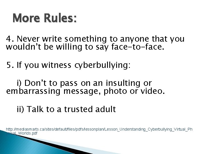 More Rules: 4. Never write something to anyone that you wouldn’t be willing to