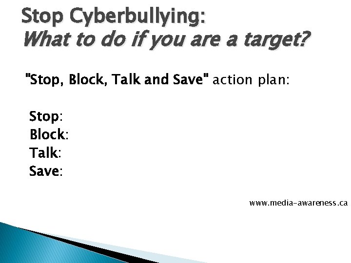 Stop Cyberbullying: What to do if you are a target? "Stop, Block, Talk and