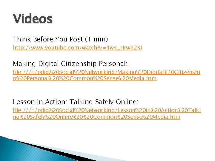 Videos Think Before You Post (1 min) http: //www. youtube. com/watch? v=4 w 4_Hrwh