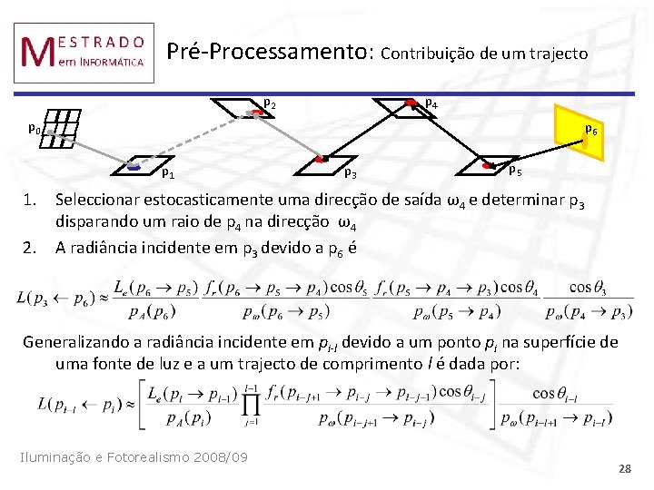 Pré-Processamento: Contribuição de um trajecto p 2 p 4 p 0 p 6 p