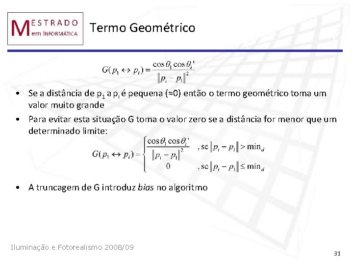 Termo Geométrico • Se a distância de p 1 a pi é pequena (≈0)