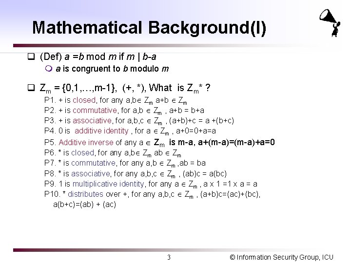 Mathematical Background(I) q (Def) a =b mod m if m | b-a m a