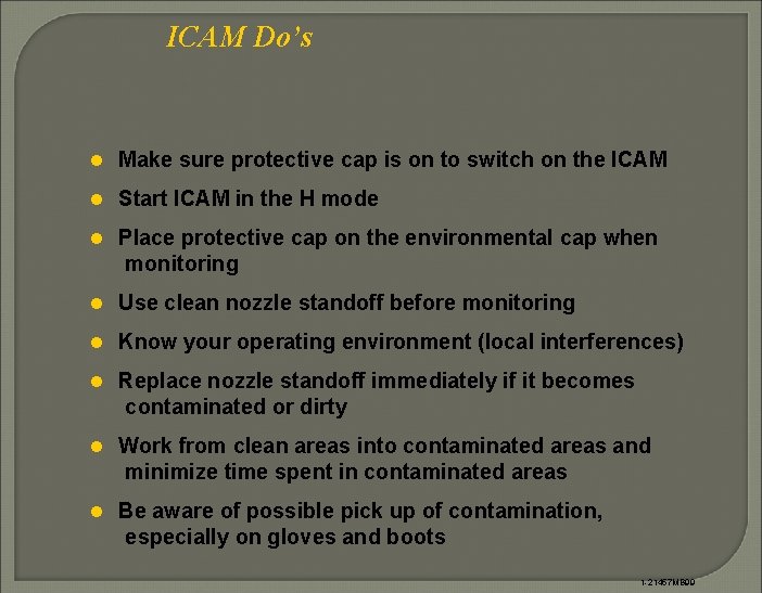 ICAM Do’s l Make sure protective cap is on to switch on the ICAM