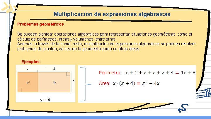 Multiplicación de expresiones algebraicas Problemas geométricos Se pueden plantear operaciones algebraicas para representar situaciones