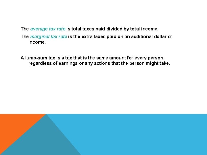 MARGINAL TAX RATES VERSUS AVERAGE TAX RATES The average tax rate is total taxes