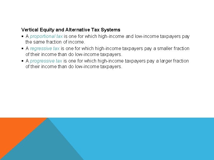 ABILITY-TO-PAY PRINCIPLE Vertical Equity and Alternative Tax Systems § A proportional tax is one