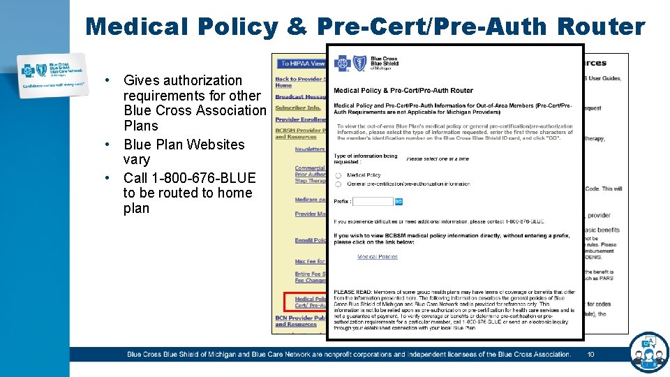 Medical Policy & Pre-Cert/Pre-Auth Router • Gives authorization requirements for other Blue Cross Association