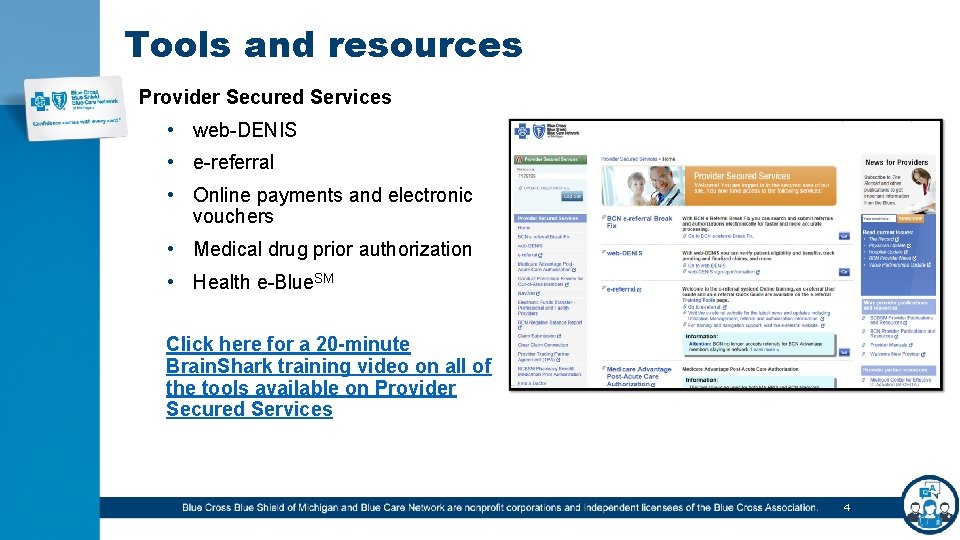 Tools and resources Provider Secured Services • web-DENIS • e-referral • Online payments and