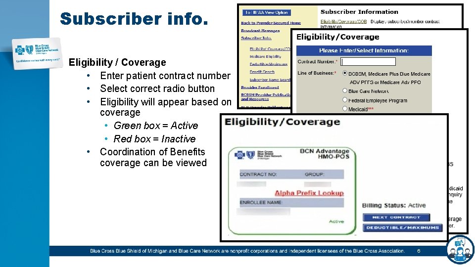 Subscriber info. Eligibility / Coverage • Enter patient contract number • Select correct radio