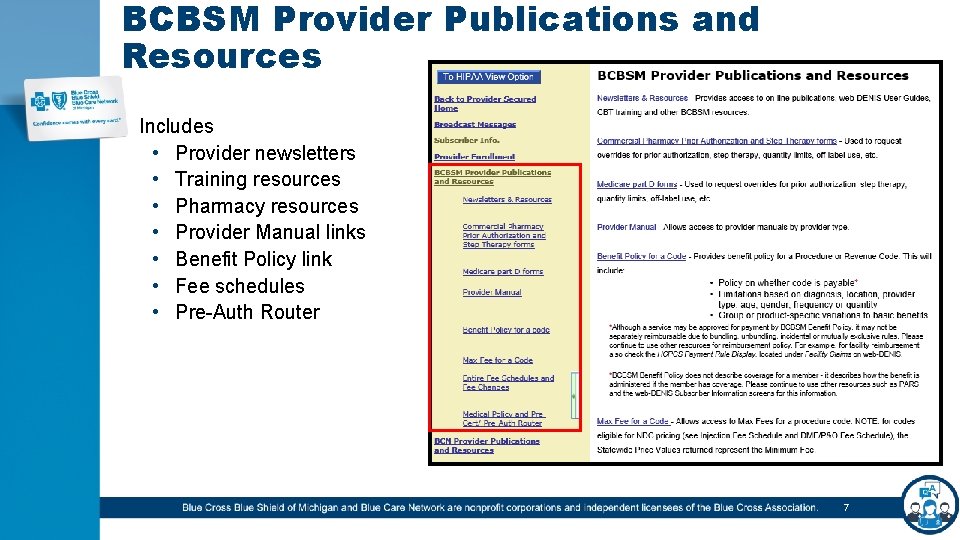 BCBSM Provider Publications and Resources Includes • Provider newsletters • Training resources • Pharmacy