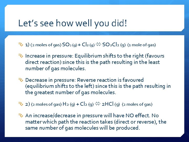 Let’s see how well you did! 1) (2 moles of gas) SO 2 (g)