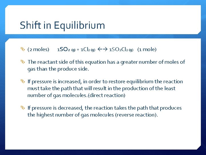 Shift in Equilibrium (2 moles) 1 SO 2 (g) + 1 Cl 2 (g)