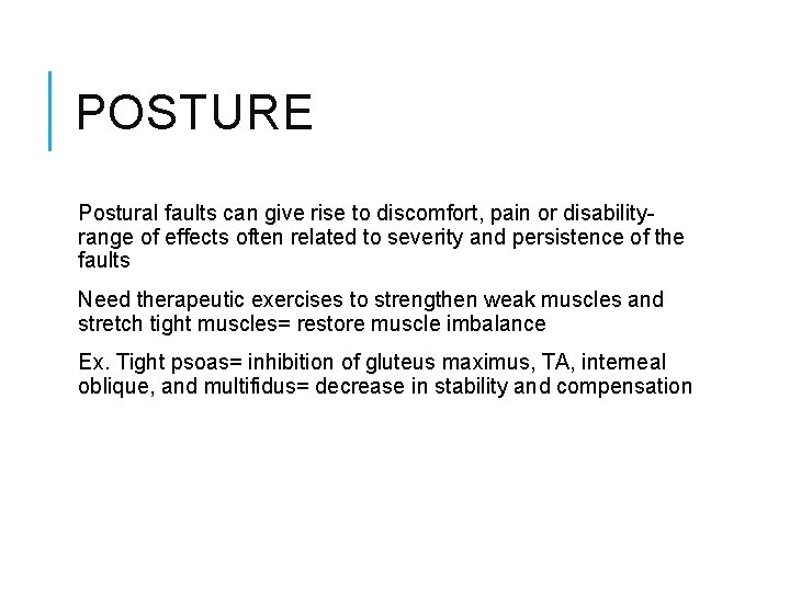 POSTURE Postural faults can give rise to discomfort, pain or disabilityrange of effects often