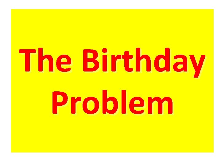 The Birthday Problem 