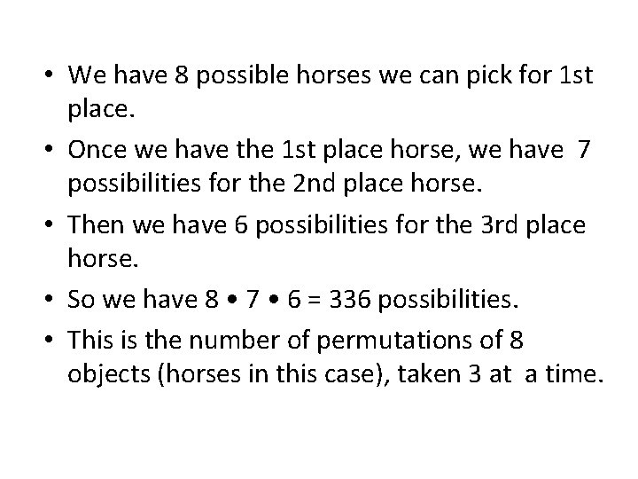  • We have 8 possible horses we can pick for 1 st place.