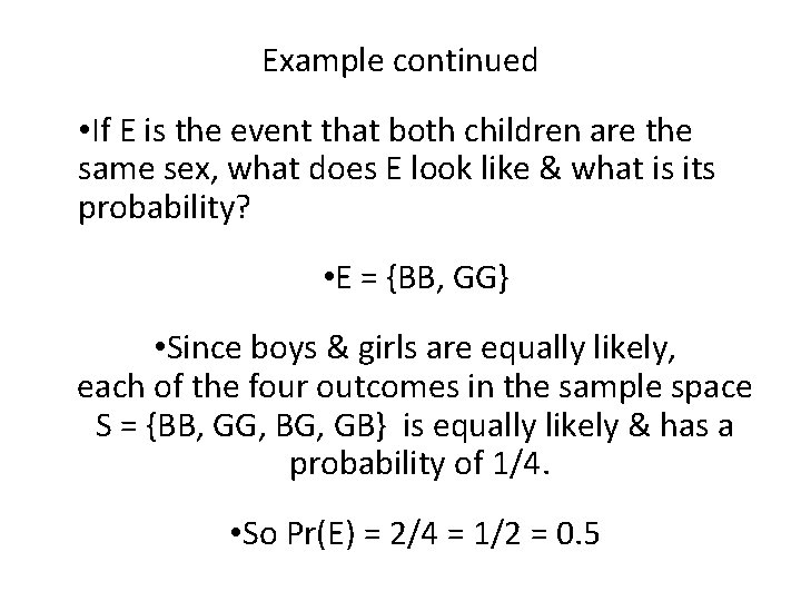 Example continued • If E is the event that both children are the same