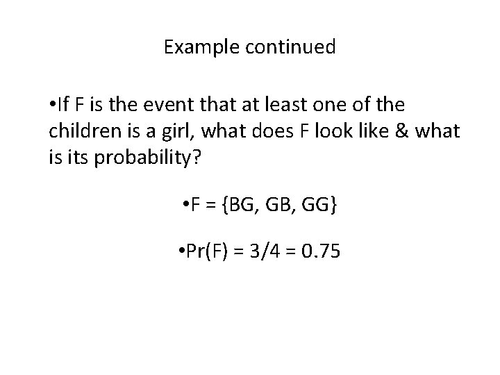 Example continued • If F is the event that at least one of the