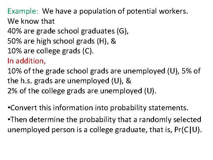 Example: We have a population of potential workers. We know that 40% are grade