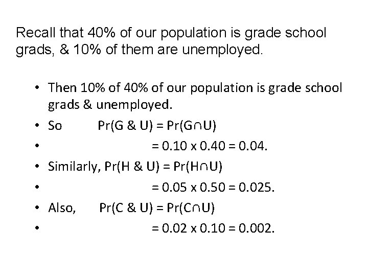 Recall that 40% of our population is grade school grads, & 10% of them