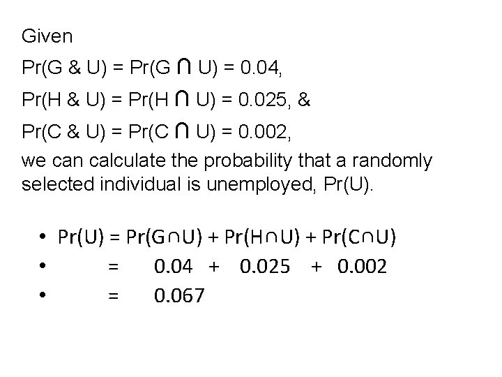 Given Pr(G & U) = Pr(G ∩ U) = 0. 04, Pr(H & U)