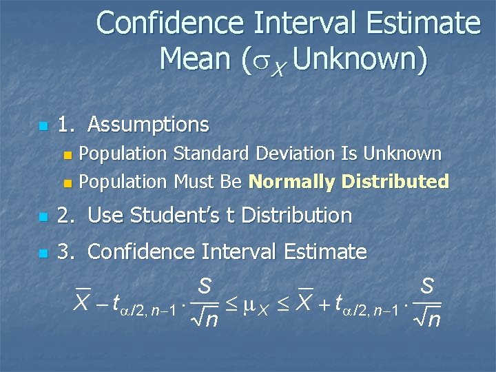 Confidence Interval Estimate Mean (s. X Unknown) n 1. Assumptions Population Standard Deviation Is