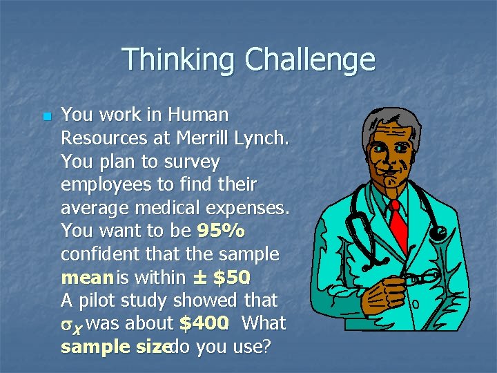 Thinking Challenge n You work in Human Resources at Merrill Lynch. You plan to