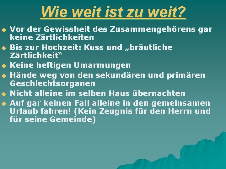 Wie weit ist zu weit? u u u Vor der Gewissheit des Zusammengehörens gar