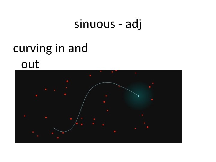 sinuous - adj curving in and out 