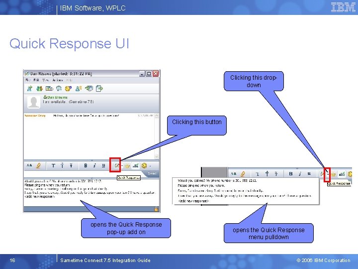 IBM Software, WPLC Quick Response UI Clicking this dropdown Clicking this button opens the