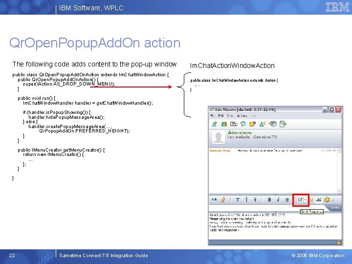 IBM Software, WPLC Qr. Open. Popup. Add. On action The following code adds content