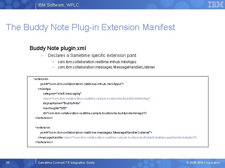 IBM Software, WPLC The Buddy Note Plug-in Extension Manifest Buddy Note plugin. xml –