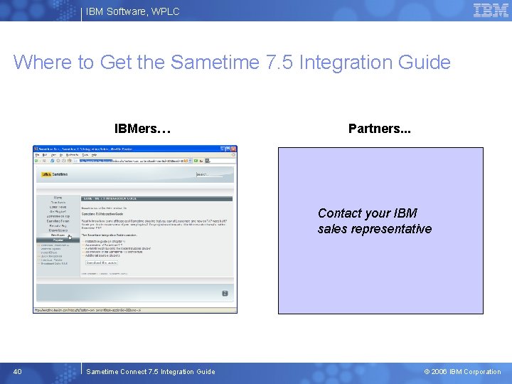 IBM Software, WPLC Where to Get the Sametime 7. 5 Integration Guide IBMers… Partners.