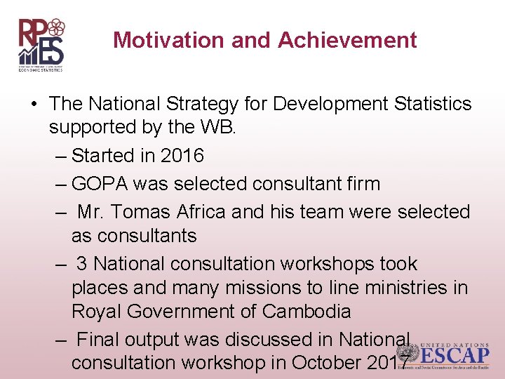 Motivation and Achievement • The National Strategy for Development Statistics supported by the WB.