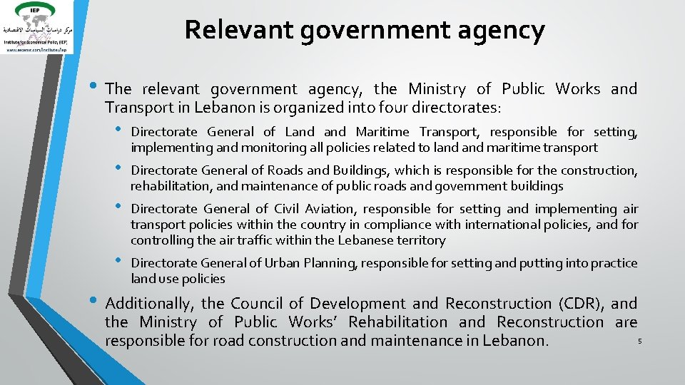 Relevant government agency • The relevant government agency, the Ministry of Public Works and