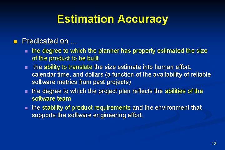 Estimation Accuracy n Predicated on … n n the degree to which the planner