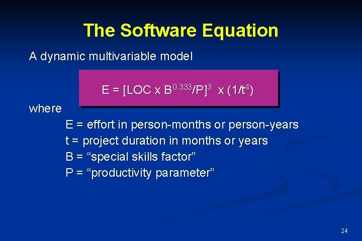 The Software Equation A dynamic multivariable model E = [LOC x B 0. 333/P]3