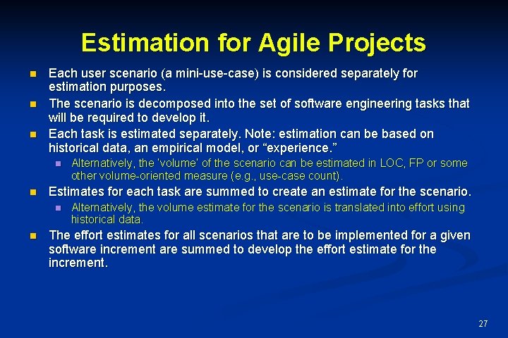 Estimation for Agile Projects n n n Each user scenario (a mini-use-case) is considered