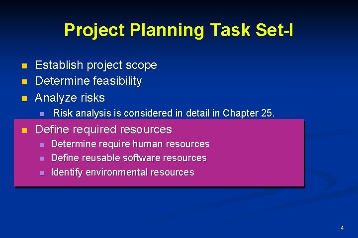 Project Planning Task Set-I n n n Establish project scope Determine feasibility Analyze risks