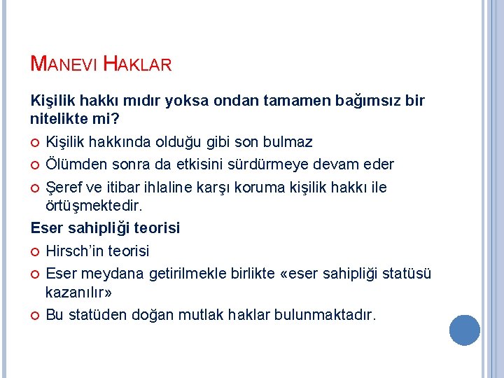 MANEVI HAKLAR Kişilik hakkı mıdır yoksa ondan tamamen bağımsız bir nitelikte mi? Kişilik hakkında