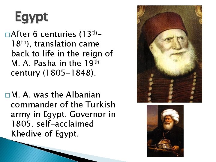 Egypt � After 6 centuries (13 th 18 th), translation came back to life