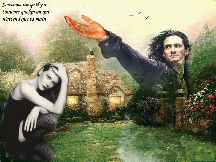 Souviens-toi qu'il y a toujours quelqu'un qui n'attend que ta main Souviens-toi qu'il y a toujours quelqu'un qui n'attend que ta main